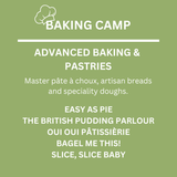 SUMMER BAKING CAMP: Advanced Baking & Pastries
