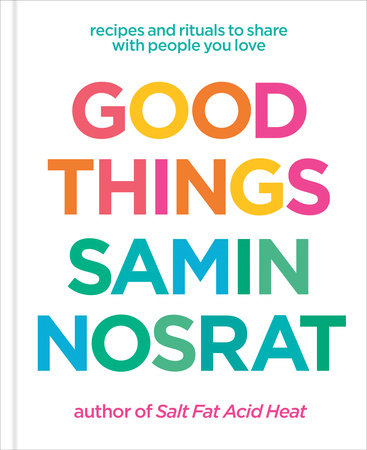 COOKING FROM THE BOOK: Good Things By Samin Nosrat