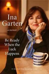 COOKING THE BOOKS: Be Ready When Luck Happens - A Memoir by Ina Garten